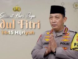 Kapolri: Selamat Idul Fitri 1445 H, Lebaran Momen Perkuat Kebersamaan Membangun Bangsa
