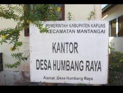 Dugaan Korupsi mantan kades desa Humbang raya kecamatan mantangai kabupaten Kapuas Kalteng makin mencuat