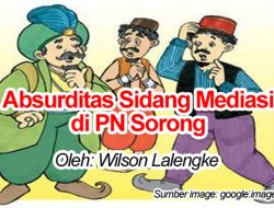 *Membedah Absurditas Sidang Mediasi di PN Sorong*