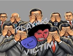 Memainkan Playing Victim: Cermin Pejabat dan Aparat Negara Menutupi Kegagalan Menjalankan Tugas dan Kewajibannya 