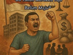 *Catatan Rakyat Ujung Tanjung: 80 Tahun Merdeka, Tapi Belum Maju*