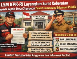 Ketua DPDLSM KPK-RI Jabar Layangkan Surat Keberatan kepada Kepala Desa Ciranggon Terkait Transparansi Informasi Publik