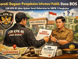 Soroti Dugaan Pengabaian Informasi Publik Dana BOS, LSM KPK-RI Jabar Ajukan Surat Keberatan ke SMPN 1 Pangkalan