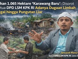 Lahan 1.065 Hektare “Karawang Baru”: Disorot Ketua DPD LSM KPK RI Adanya Dugaan Limbah Ilegal hingga Pungutan Liar