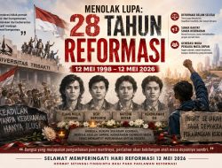 Menolak Lupa: 28 Tahun Reformasi (12 Mei 1998 – 12 Mei 2026)
