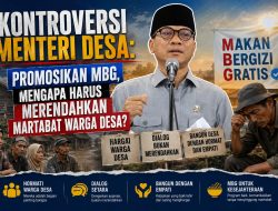 Kontroversi Menteri Desa: Promosikan MBG, Mengapa Harus Merendahkan Martabat Warga Desa?
