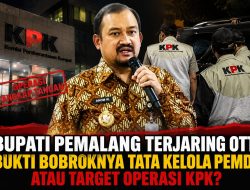 Bupati Pemalang Terjaring OTT: Bukti Bobroknya Tata Kelola Pemda atau Target Operasi KPK?
