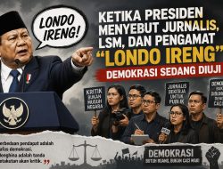 Ketika Presiden Menyebut Jurnalis, LSM, dan Pengamat “Londo Ireng”, Demokrasi Sedang Diuji