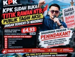 KPK SUDAH BUKA TITIK RAWAN NTB, PUBLIK TAGIH AKSI: JANGAN BERHENTI DI WARNING!